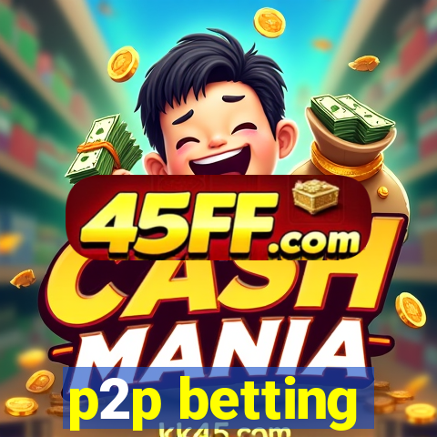 p2p betting